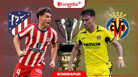 Nhận định bóng đá Atletico Madrid vs Villarreal, 22h00 ngày 23/8: Chủ nhà củng cố vị thế Nhận định bóng đá Atletico Madrid vs Villarreal, 22h00 ngày 23/8: Chủ nhà củng cố vị thế