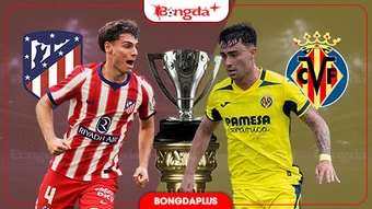 Nhận định bóng đá Atletico Madrid vs Villarreal, 22h00 ngày 23/8: Chủ nhà củng cố vị thế