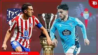 Nhận định bóng đá Atletico vs Celta Vigo, 23h30 ngày 9/5: Chưa nguôi nỗi đau Champions League