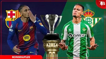 Nhận định bóng đá Barca vs Betis, 02h15 ngày 18/5: Sân nhà thết tiệc