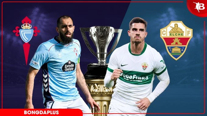 Nhận định bóng đá Celta Vigo vs Elche, 19h00 ngày 3/5: Sân nhà không phải là điểm tựa