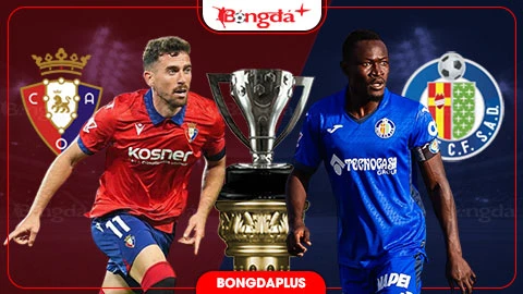 Nhận định bóng đá Osasuna vs Getafe, 00h30 ngày 1/9: Ghìm chân nhau Nhận định bóng đá Osasuna vs Getafe, 00h30 ngày 1/9: Ghìm chân nhau