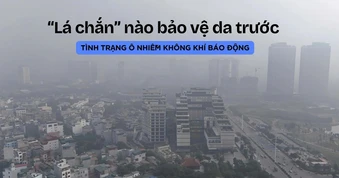 ‘Lá chắn’ nào bảo vệ nhan sắc trước tình trạng ô nhiễm không khí báo động?