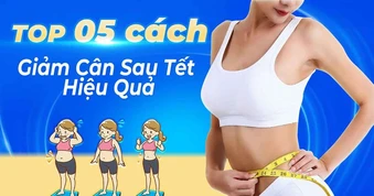 Áp dụng ngay 5 cách giảm cân sau tết giúp gỡ 4 kg trong 2 tuần