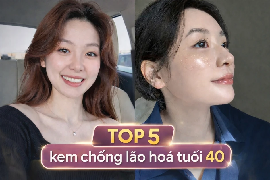 Top 5 kem chống lão hóa tuổi 40 khiến nhiều chị em ‘tiếc’ vì biết quá muộn Top 5 kem chống lão hóa tuổi 40 khiến nhiều chị em ‘tiếc’ vì biết quá muộn