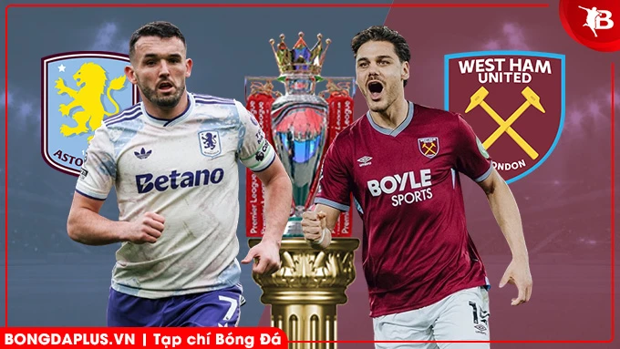 Nhận định bóng đá Aston Villa vs West Ham, 21h15 ngày 22/3: Vị khách khó chiều!