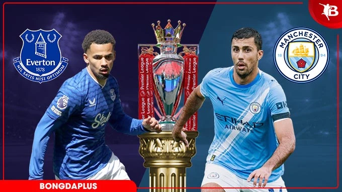 Nhận định bóng đá Everton vs Man City, 02h00 ngày 5/5: Bản lĩnh Man xanh Nhận định bóng đá Everton vs Man City, 02h00 ngày 5/5: Bản lĩnh Man xanh