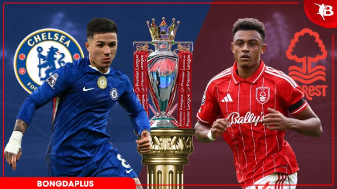 Trực tiếp Chelsea vs Nottingham, 21h00 ngày 4/5