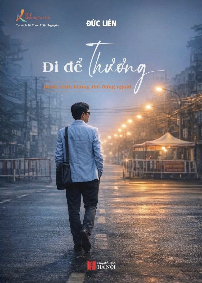 ‘Đi để thương’: Cuốn sách thắp lên lòng trắc ẩn ‘Đi để thương’: Cuốn sách thắp lên lòng trắc ẩn