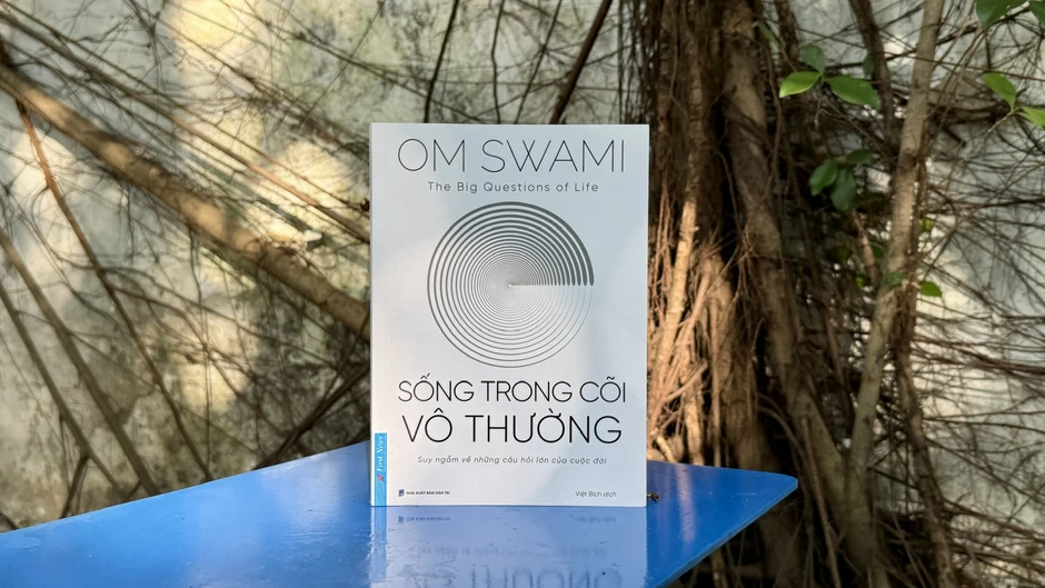 Đọc "Sống trong cõi vô thường" để hiểu bản chất cuộc sống
