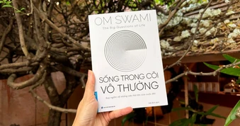 Đọc "Sống trong cõi vô thường" để hiểu bản chất cuộc sống