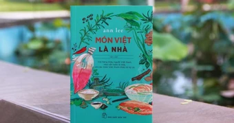 Món Việt là nhà - tình yêu bếp của người phụ nữ Việt