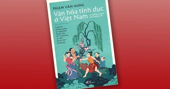 Vén màn văn hóa tính dục của người Việt trong lịch sử