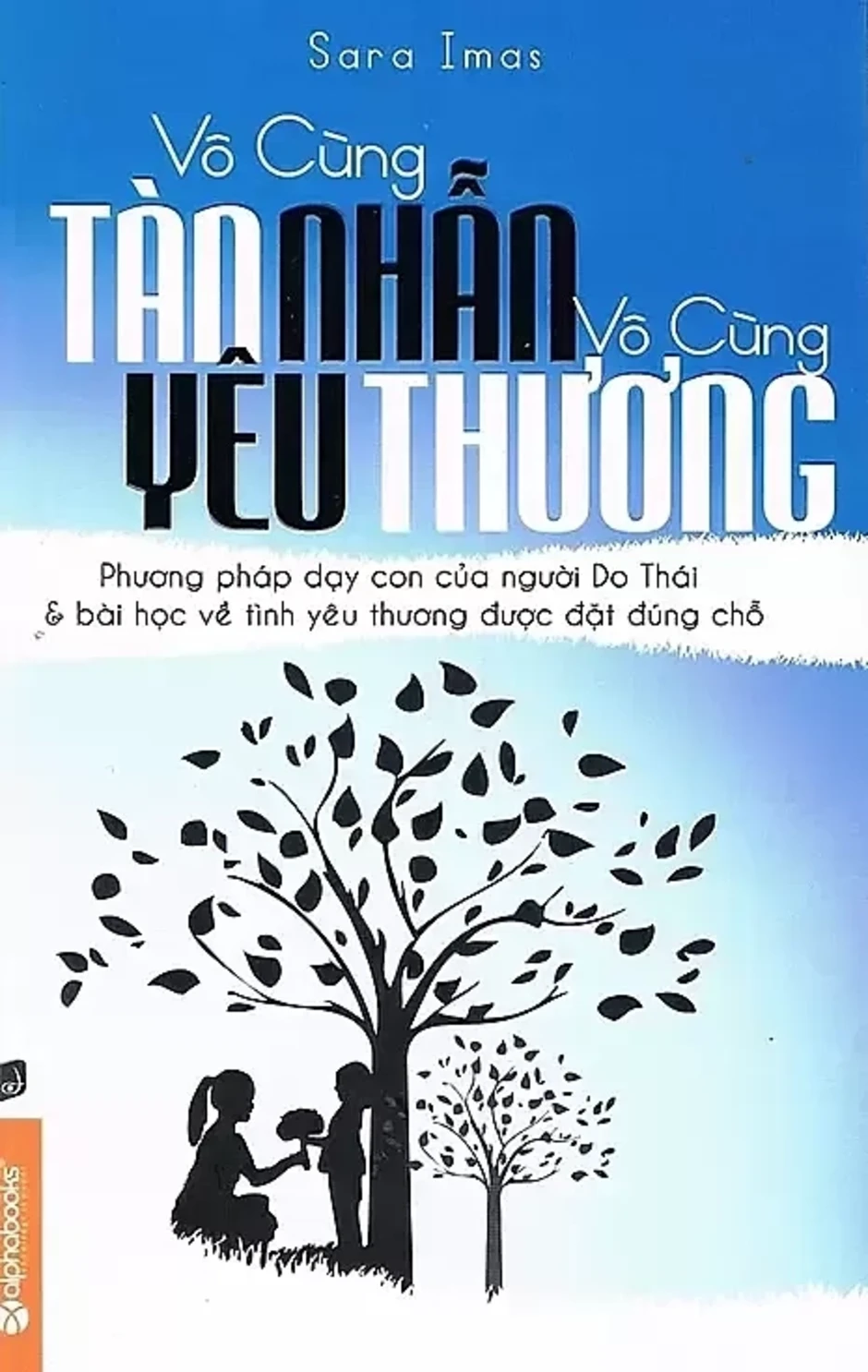 'Vô cùng tàn nhẫn, vô cùng yêu thương' 'Vô cùng tàn nhẫn, vô cùng yêu thương'