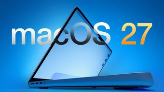 5 nâng cấp quan trọng trên macOS 27