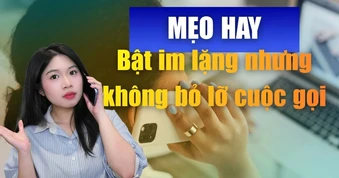 Mẹo bật im lặng iPhone nhưng vẫn không bỏ lỡ cuộc gọi quan trọng