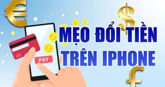 Mẹo quy đổi tiền tệ ngay trên iPhone, nhiều người chưa biết