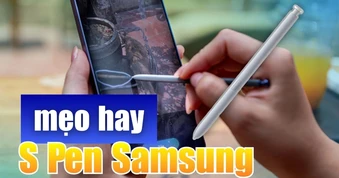 S Pen trên Samsung và những tính năng tiện lợi không phải ai cũng biết