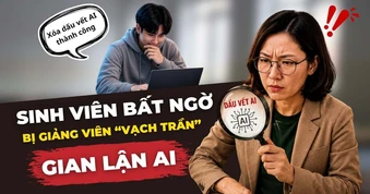 Tưởng đã xóa hết dấu vết AI, sinh viên bất ngờ khi bị phát hiện (Kỳ 1)
