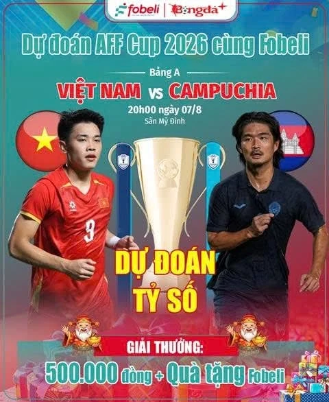 Dự đoán AFF Cup 2026: Việt Nam vs Campuchia Dự đoán AFF Cup 2026: Việt Nam vs Campuchia