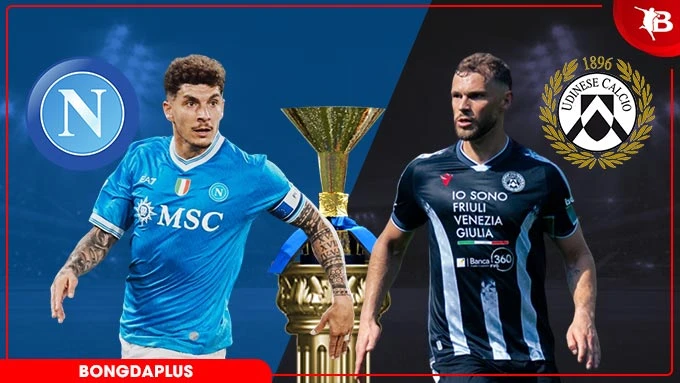 Nhận định bóng đá Napoli vs Udinese, 23h00 ngày 24/5: Gây sốc ở Naples Nhận định bóng đá Napoli vs Udinese, 23h00 ngày 24/5: Gây sốc ở Naples
