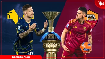 Nhận định bóng đá Verona vs Roma, 01h45 ngày 25/5: Champions League chào Roma!