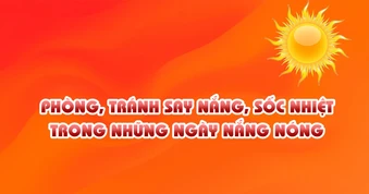[Video] Phòng, tránh say nắng, sốc nhiệt trong những ngày nắng nóng