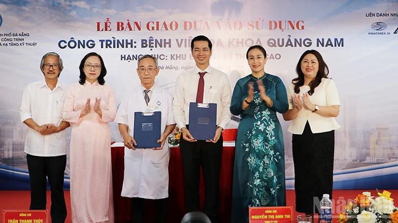 Bàn giao, đưa vào sử dụng công trình Khu điều trị kỹ thuật cao-Bệnh viện Đa khoa Quảng Nam