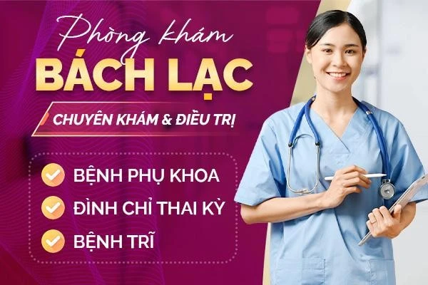 Phòng khám Đa khoa Quốc tế Bách Lạc: Chăm sóc sức khỏe phụ khoa và sức khỏe sinh sản riêng tư Phòng khám Đa khoa Quốc tế Bách Lạc: Chăm sóc sức khỏe phụ khoa và sức khỏe sinh sản riêng tư