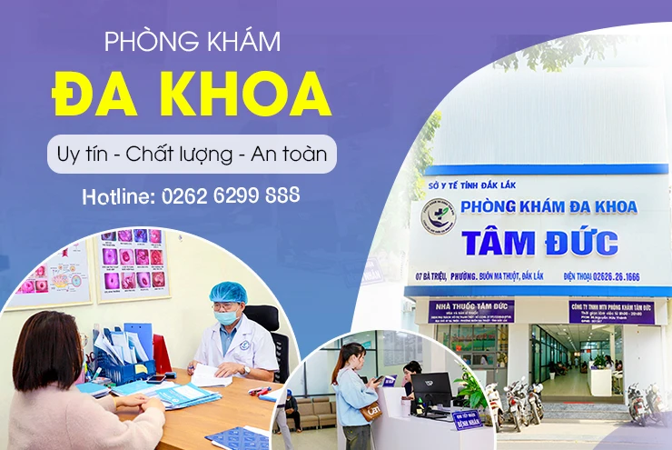 Phòng khám đa khoa Tâm Đức - Địa chỉ chăm sóc sức khỏe y tế tại Đắk Lắk