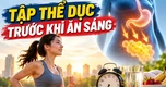Tập thể dục khi bụng đói vào buổi sáng mang lại lợi ích bất ngờ