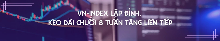 Chứng khoán tuần mới: Thị trường chờ đợi gì sau khi đỉnh mới lại được lập? Chứng khoán tuần mới: Thị trường chờ đợi gì sau khi đỉnh mới lại được lập?