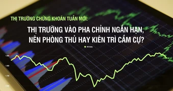 Chứng khoán tuần mới: Thị trường vào pha chỉnh ngắn hạn, nên phòng thủ hay kiên trì cầm cự?