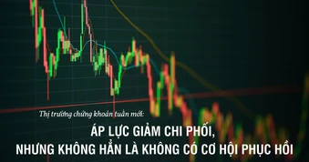 Thị trường chứng khoán tuần mới: Áp lực giảm chi phối, nhưng không hẳn là không có cơ hội phục hồi