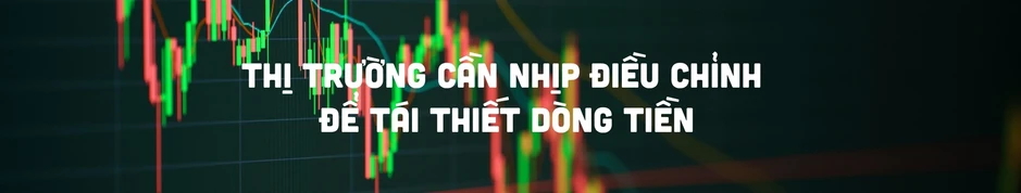 Thị trường chứng khoán tuần mới: Cần các nhịp rung lắc để tái thiết dòng tiền Thị trường chứng khoán tuần mới: Cần các nhịp rung lắc để tái thiết dòng tiền