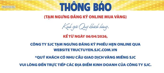 Tối 6-4, giá vàng tăng trở lại, công ty SJC tạm ngưng đăng ký online mua vàng Tối 6-4, giá vàng tăng trở lại, công ty SJC tạm ngưng đăng ký online mua vàng