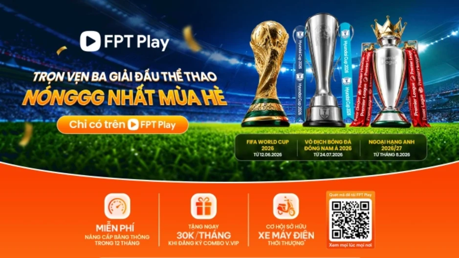 FPT Play chiếu trọn vẹn 3 giải bóng đá nóng nhất hè 2026 FPT Play chiếu trọn vẹn 3 giải bóng đá nóng nhất hè 2026