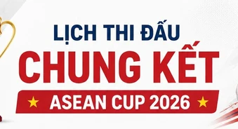 Lịch thi đấu chung kết ASEAN Cup 2026: Duyên nợ Việt Nam-Thái Lan