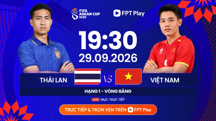Link xem trực tiếp bóng đá Việt Nam vs Thái Lan 19h30 ngày 29/9, FIFA ASEAN Cup Link xem trực tiếp bóng đá Việt Nam vs Thái Lan 19h30 ngày 29/9, FIFA ASEAN Cup