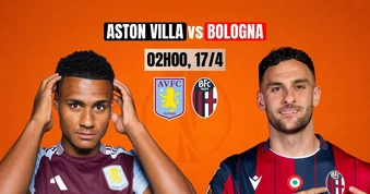 Nhận định Aston tứ kết Villa vs Bologna, 2h00 ngày 17/4: Nhẹ nhàng vào bán kết