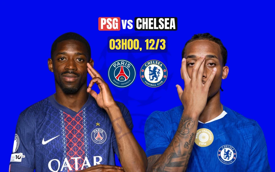 Nhận định PSG vs Chelsea, 03h00 ngày 11/3: Chủ nhà đòi nợ