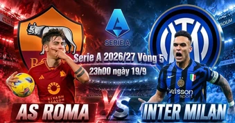 Nhận định Roma vs Inter Milan, 23h00 ngày 19/9: Olimpico và cuộc trấn áp của nhà vô địch