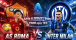 Nhận định Roma vs Inter Milan, 23h00 ngày 19/9: Olimpico và cuộc trấn áp của nhà vô địch