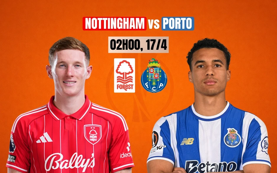 Nhận định tứ kết Nottingham vs FC Porto, 02h00 ngày 17/4: Tâm trạng rối bời Nhận định tứ kết Nottingham vs FC Porto, 02h00 ngày 17/4: Tâm trạng rối bời