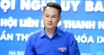 Tân Chủ tịch Trung ương Hội Liên hiệp Thanh niên Việt Nam sinh năm 1984
