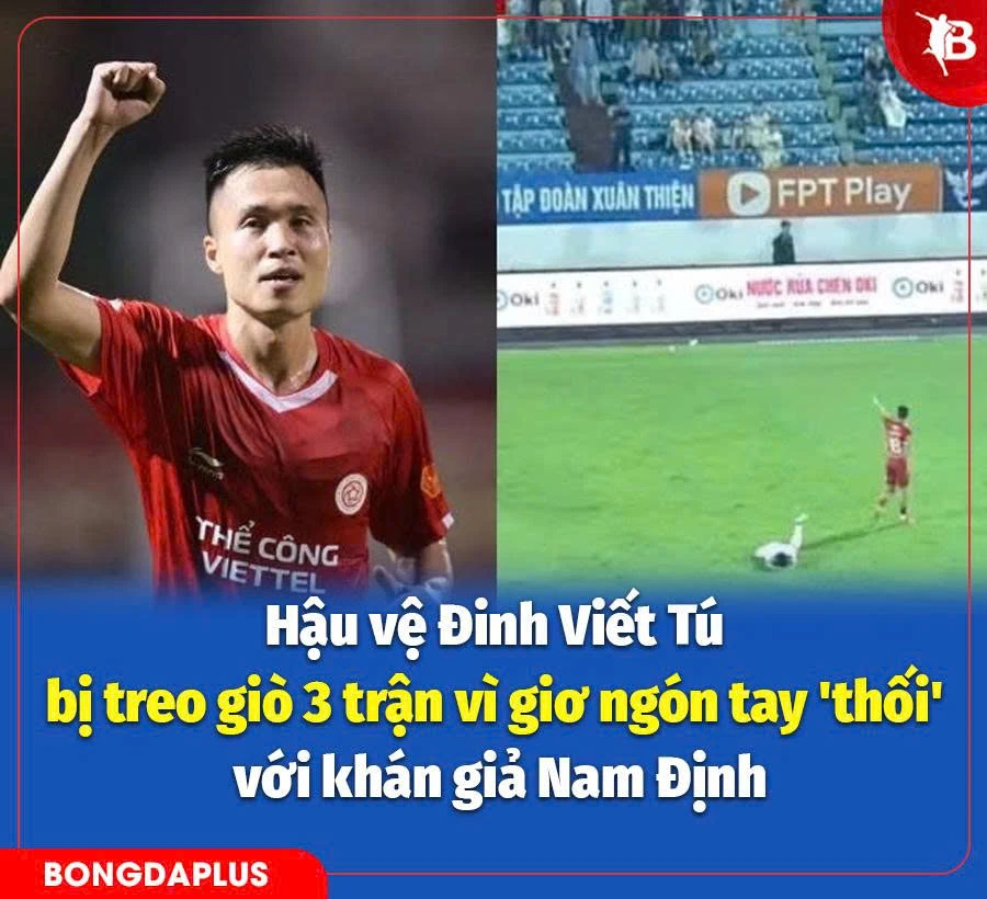 Đinh Viết Tú bị treo giò 3 trận vì giơ 'ngón tay thối' với CĐV Đinh Viết Tú bị treo giò 3 trận vì giơ 'ngón tay thối' với CĐV