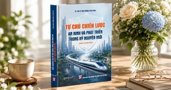Gợi mở cách tiếp cận về tự chủ chiến lược trong kỷ nguyên mới