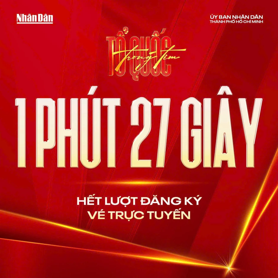 Hơn 5,7 triệu lượt yêu cầu, vé chương trình "Tổ quốc trong tim" 2026 hết chỉ sau 1 phút 27 giây Hơn 5,7 triệu lượt yêu cầu, vé chương trình "Tổ quốc trong tim" 2026 hết chỉ sau 1 phút 27 giây