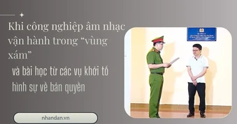 Khi công nghiệp âm nhạc vận hành trong “vùng xám” và bài học từ các vụ khởi tố hình sự về bản quyền