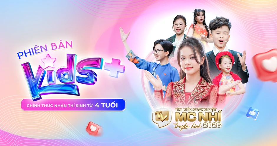 Khởi động chương trình MC nhí truyền hình 2026 – Phiên bản Kids+ Khởi động chương trình MC nhí truyền hình 2026 – Phiên bản Kids+